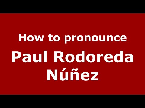 How to pronounce Paul Rodoreda Núñez (Mexico/Mexican Spanish) - PronounceNames.com