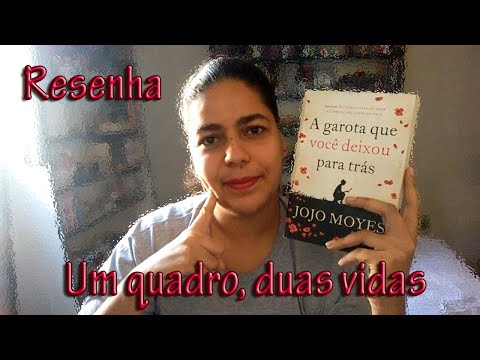 Resenha A Garota que você deixou para trás, da Jojo Moyes