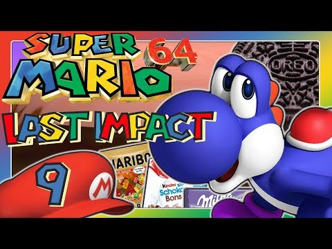 SUPER MARIO 64 LAST IMPACT Part 9: Blue Yoshi & tons of candy