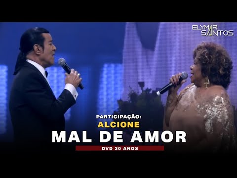 Elymar Santos e Alcione - Mal de Amor (DVD 30 Anos)