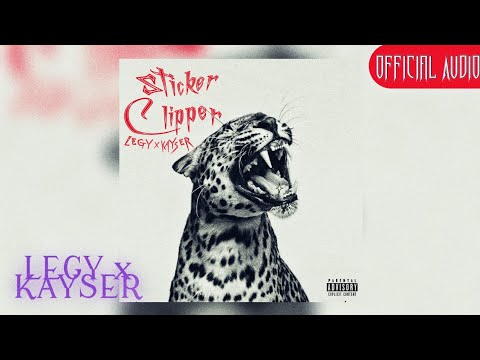 LEGY x KAYSER - Sticker Clipper [Prod by Infinity Musicx] (Audio Official)