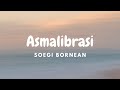 Soegi Bornean Asmalibrasi Lirik Video