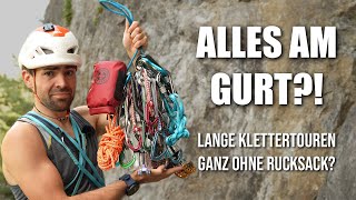 Warum ich in langen Klettertouren (meist) keinen Rucksack mehr dabeihabe?