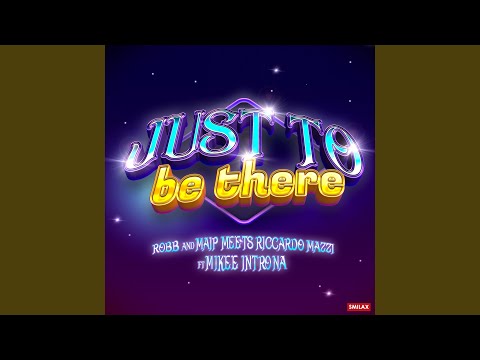 Just To Be There (feat. Mikee Introna)