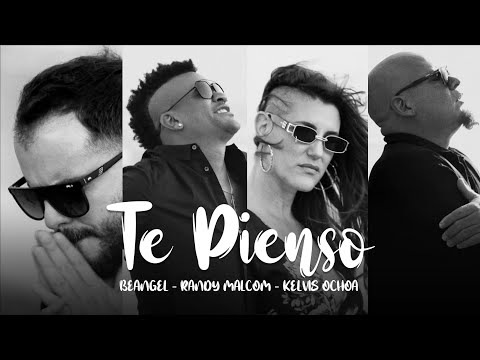 Beangel, Randy Malcom, Kelvis Ochoa - Te pienso (Video Oficial)