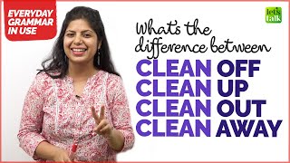 Difference Between CLEAN OUT, OFF, UP And AWAY – Functional English Grammar Lesson