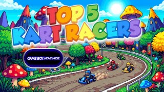 Top 5 Kart Racers - Gameboy Advanced 