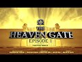 THE HEAVEN GATE - Episode 01