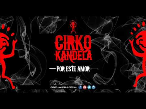Cirko Kandela - Por Este Amor