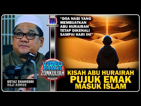 TAZKIRAH : Kisah Abu Hurairah Pujuk Ibunya Masuk Islam - Ustaz Shamsuri Ahmad