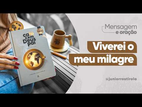 PodCast Café com Deus Pai | Viverei O Meu Milagre