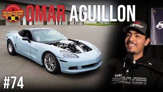 74. Dropping Out, Building And Racing Fast Corvettes w/ Omar Aguillon