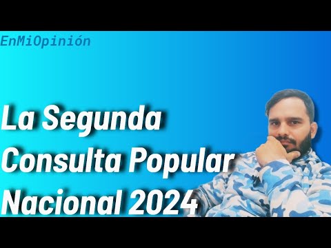 En Mi Opinión T1-E2. La Segunda Consulta Popular Nacional