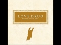 Lovedrug - Down Towards The Healing 