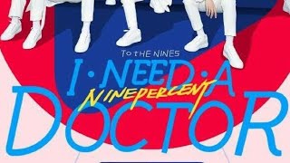 百分九 NINE PERCENT -《I NEED A DOCTOR》