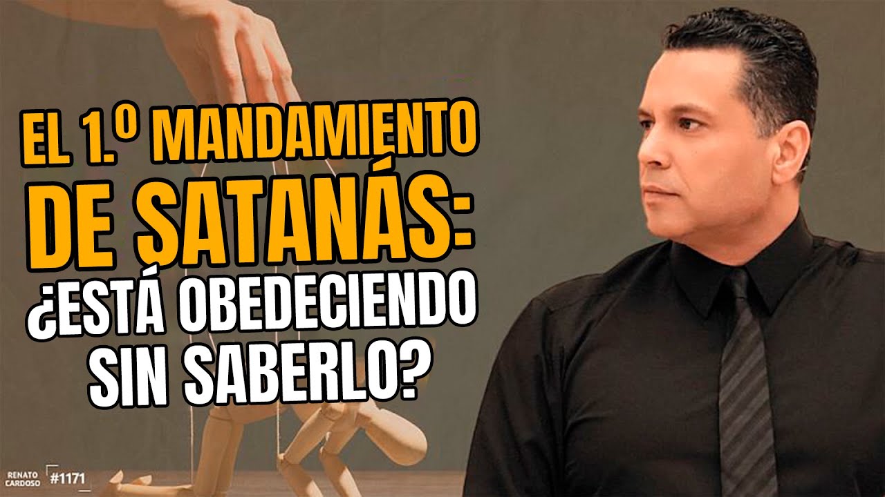 EL 1.º MANDAMIENTO DE SATANÁS: ¿ESTÁ OBEDECIENDO SIN SABERLO?