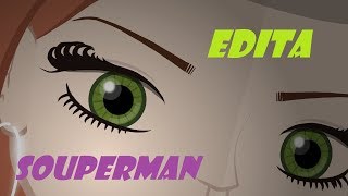 Video Souperman - Edita (Official animated video)