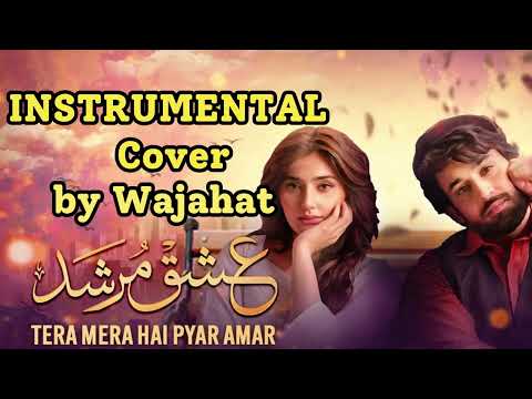 Tera Mera Hai Pyar Amar - INSTRUMENTAL COVER #ishqmurshid