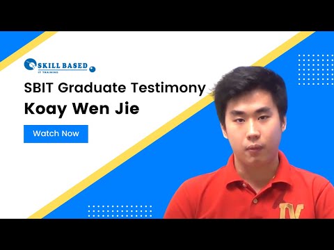 Koay Wen Jie, a SBIT Graduate Testimonial (Length: 4:35)