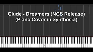 Glude - Dreamers [NCS Release] (Piano Cover in Synthesia)