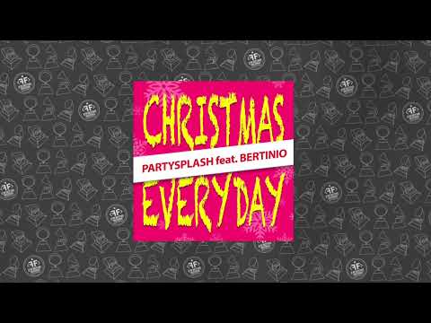 PARTYSPLASH feat. BERTINIO - Christmas Everyday