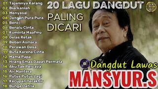 Download lagu Mansyur S Full Album Terbaik 🍓 Lagu Kenangan Nostalgia 80an - 90an Terbaik 🍓 Dangdut Lawas Nostalgia mp3