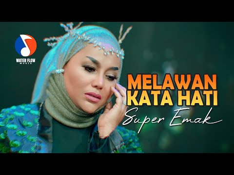 MELAWAN KATA HATI - SUPER EMAK (Official Music Video)