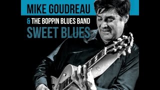 Never Been Good At Goodbyes by Mike Goudreau & Boppin Blues Band
