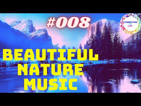 Beautiful Nature For A Calm Mind And Divine Soul | Nature Sounds Relaxing Music #008