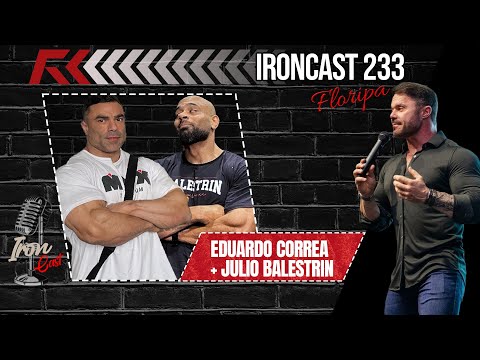 EDUARDO CORREA + JULIO BALESTRIN E RENATO CARIANI - IRONCAST FLORIPA #233