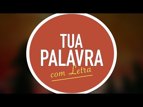 Tua Palavra video