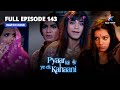 FULL EPISODE 143 Kya Dheere Dheere Piya Ban Rahi Hai Vampire प्यार की ये एक �