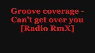 Groove Coverage - Can&#39;t get over you [Radio RmX]