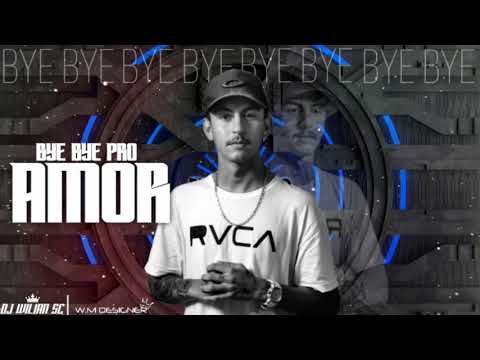 MEGA FUNK BYE BYE PRO AMOR(DJ WILIAN SC)
