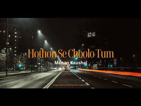 Manan Kaushal Hothon Se C...