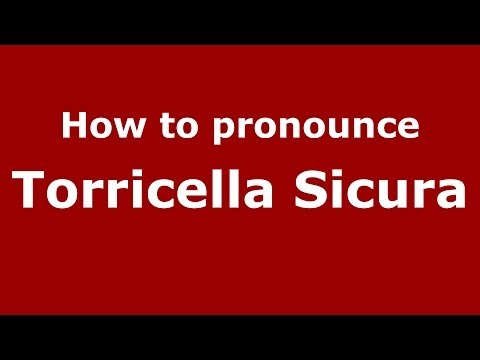 How to pronounce Torricella Sicura (Italian/Italy) - PronounceNames.com