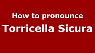 How to pronounce Torricella Sicura