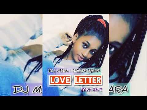 •••DJ M.R.K x Rahim Rara - Love Letter [Zouk 2019]•••