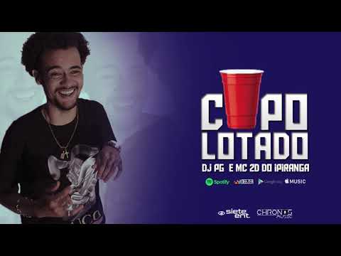 Mc 2D Do Ipiranga - Copo Lotado (DJ PG)