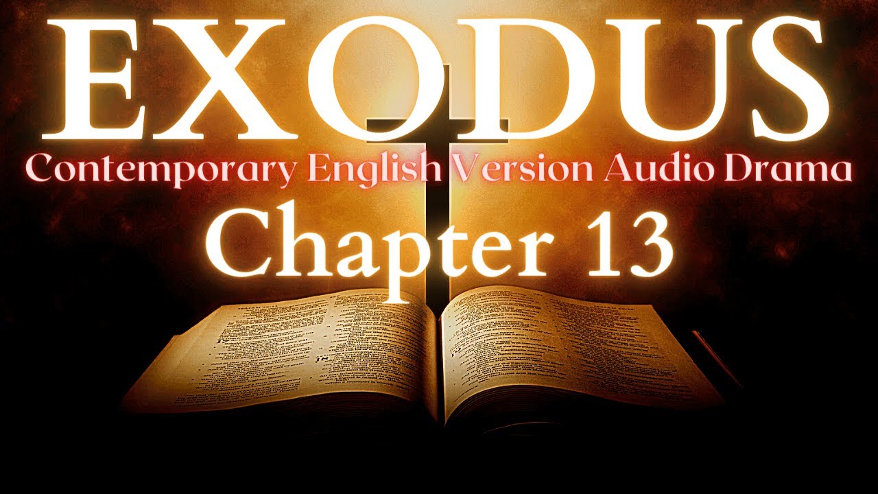 Exodus Chapter 13 Contemporary English Audio Drama (CEV)