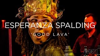 Esperanza Spalding: Good Lava | NPR MUSIC FRONT ROW