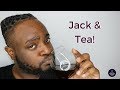 Jack & Tea | Wasted Wednesday Jack & Tea | Wasted Wednesday