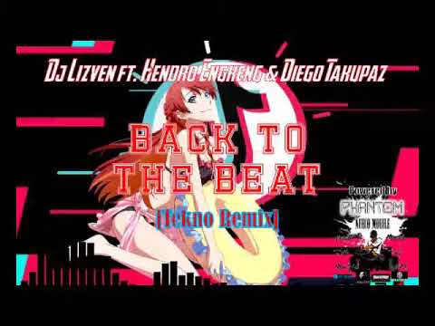 BACK TO THE BEAT (Tekno Remix by: Dj Lizven)