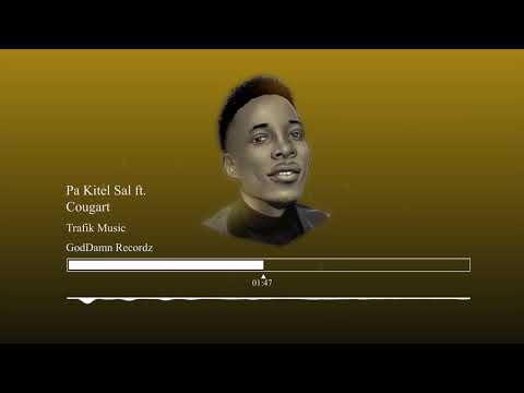 Trafik Music - Pa Kitel Sal ft. Cougart