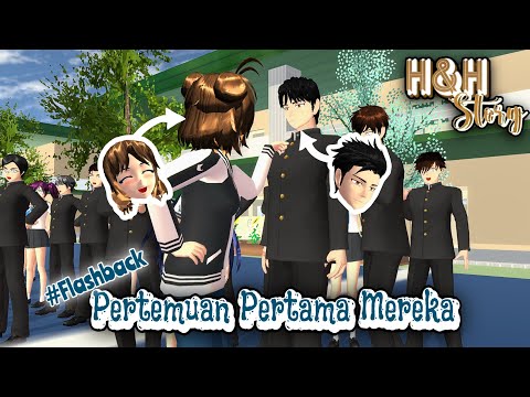 H&H Story #37 [Pertemuan Pertama Mereka] || SAKURA SCHOOL SIMULATOR DRAMA 