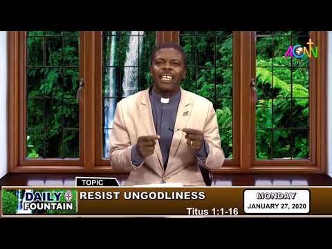 DAILY FOUNTAIN DEVOTIONAL FOR JANUARY 27 2020 - REV'D CANON JULIUS C. EGBEJA