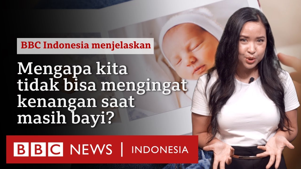 Kenapa banyak dari kita tidak ingat kenangan di tahun-tahun awal kehidupan? - BBC News Indonesia