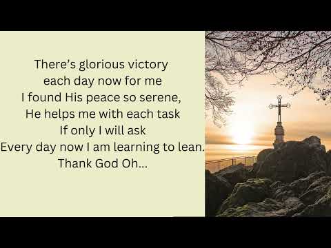 I AM LEARNING TO LEAN, learning to lean I'm Learning to lean on Jesus,