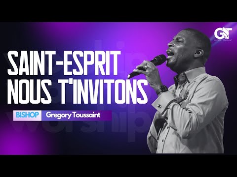 Saint-Esprit Nous T'invitons | Le Saint Esprit Est Là | Bishop Gregory Toussaint | Adoration