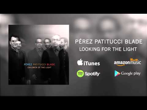Pérez Patitucci Blade - "Looking For The Light" - Children Of The Light